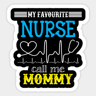 My Favorite Nurse Calls Me mommy Funny Mother's Gift Sticker